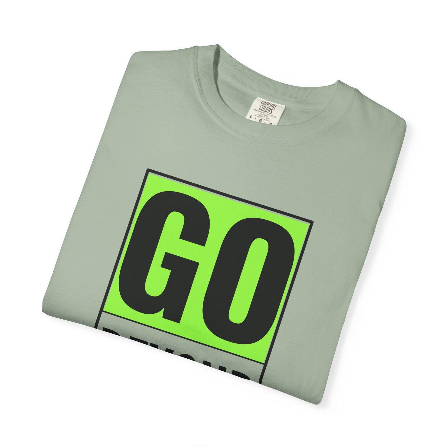 Go Beyond Graphic T-shirt, Unisex Tee, Motivational Shirt, Casual Wear, Gift for Adventurers, Street Style Top