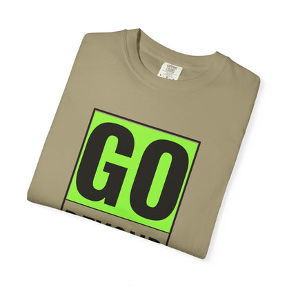 Go Beyond Graphic T-shirt, Unisex Tee, Motivational Shirt, Casual Wear, Gift for Adventurers, Street Style Top